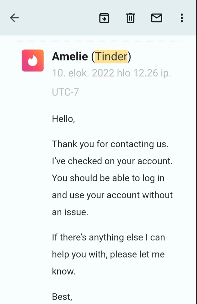 3. Tekninen tuli poistaa "bugin", ja Tinder toimii taas oikein 2-5 päivässä.